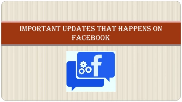 Important Updates that happens on Facebook