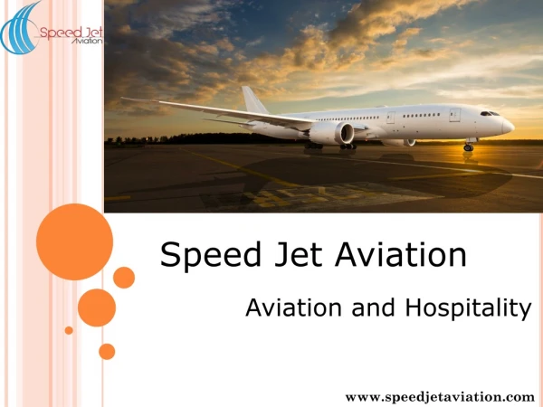 Aviation training in Mumbai, Aviation training in Kolkata, Speedjet Aviation, Cabin crew training, Hotel Management cour