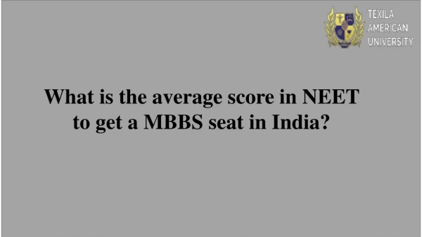 What is the average score in NEET to get a MBBS seat in India?