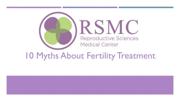 10 Myths About Fertility Treatment - Reproductive Sciences Medical Center