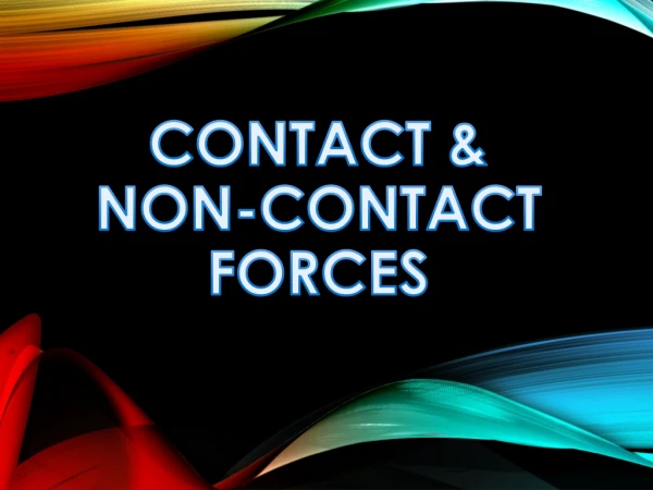 FORCE | CONTACT AND NON-CONTACT FORCES