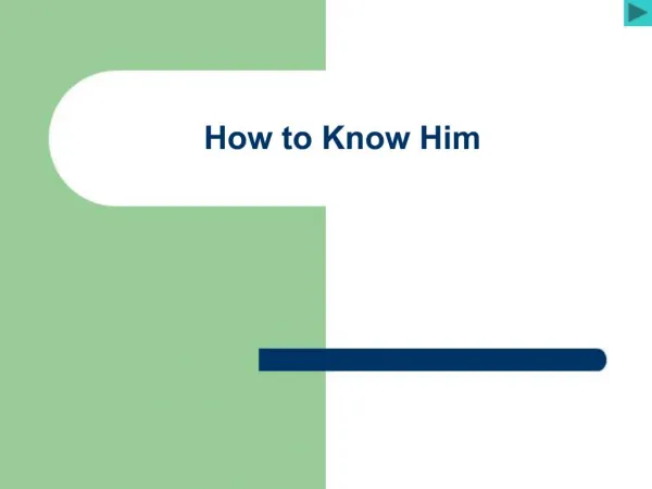 How to Know Him