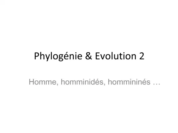 Phylog nie Evolution 2