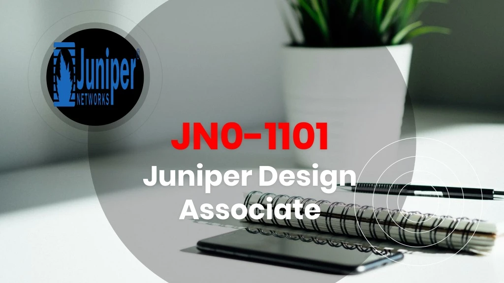 jn0 1101 juniper design associate