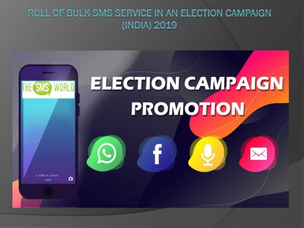 Roll of Bulk SMS Service in an election Campaign (India) 2019
