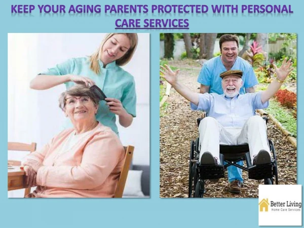 Keep Your Aging Parents Protected with Personal Care Services