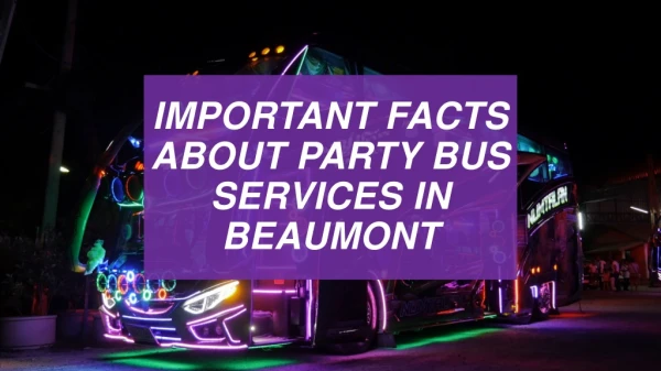 Important Facts About Party Bus Services In Beaumont
