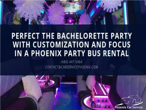 Perfect the Bachelorette Party with Customization and Focus in a Phoenix Party Bus Rental