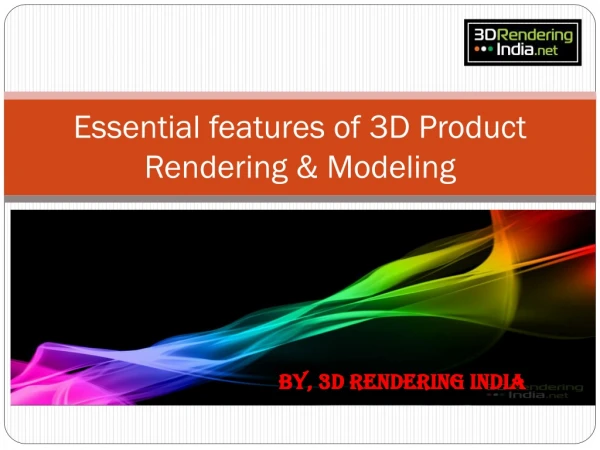 Essential Features of 3D Product Rendering & Modeling