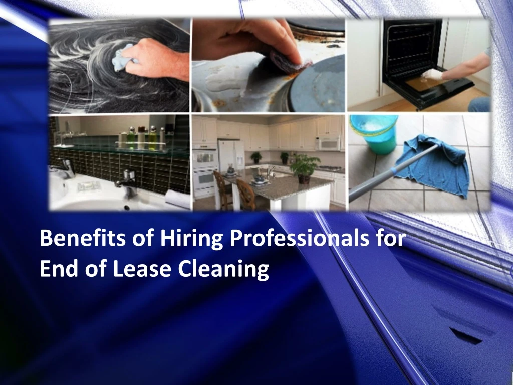 benefits of hiring professionals for end of lease cleaning