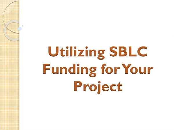 Utilizing SBLC Funding for Your Project