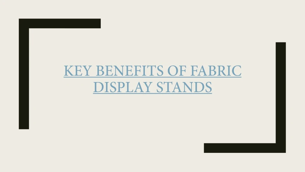 key benefits of fabric display stands
