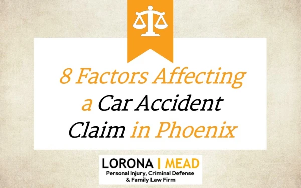 8 Factors Affecting a Car Accident Claim in Phoenix
