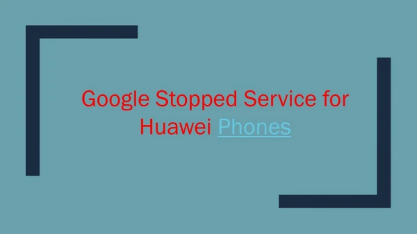 Google Stopped Service for Huawei Phones