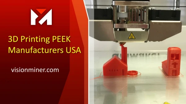 3D Printing PEEK Manufacturers USA