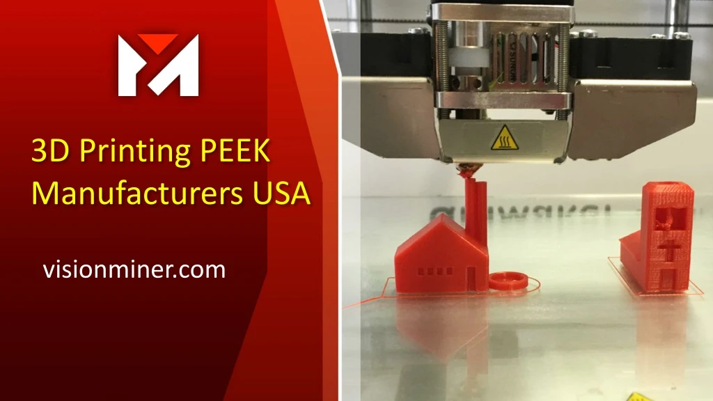 3d printing peek manufacturers usa