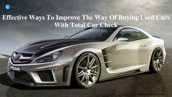 Effective Ways To Improve The Way Of Buying Used Cars With Total Car Check