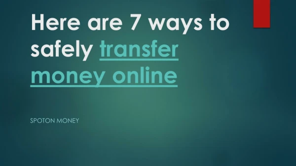 Here are 7 ways to safely transfer money online