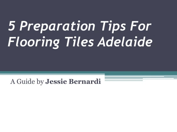 5 Preparation Tips For Flooring Tiles Adelaide