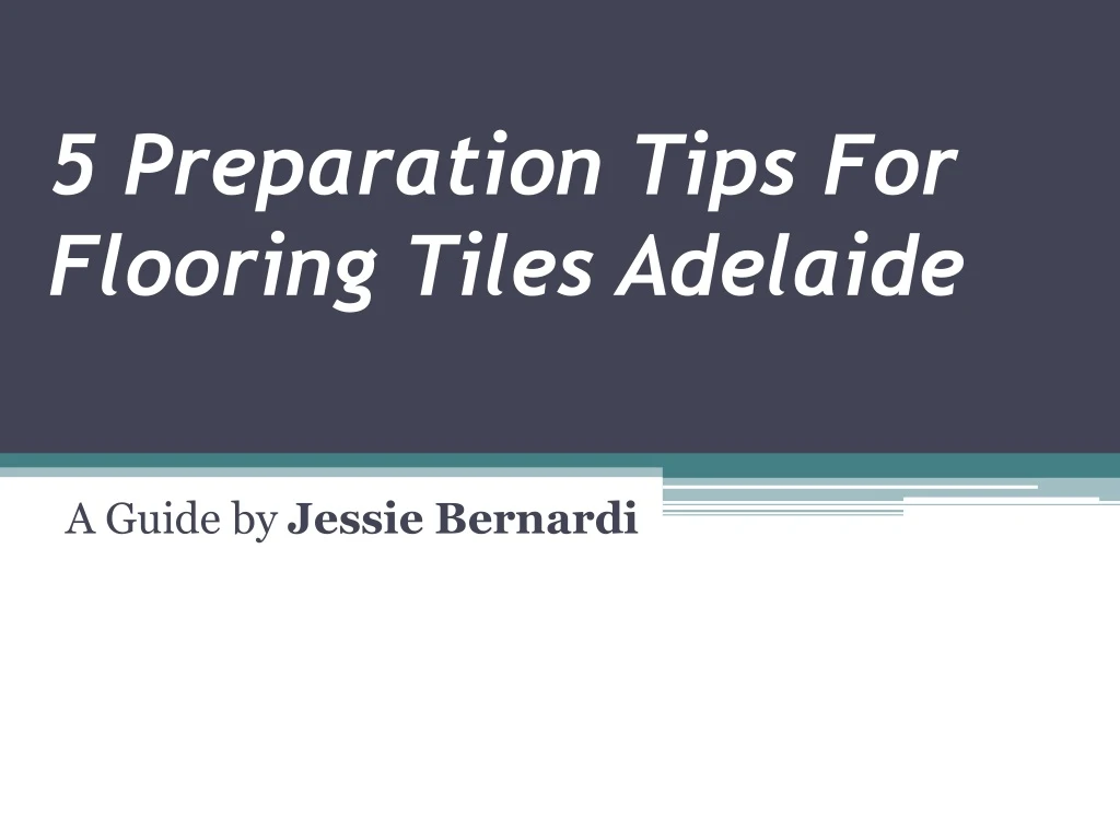 5 preparation tips for flooring tiles adelaide