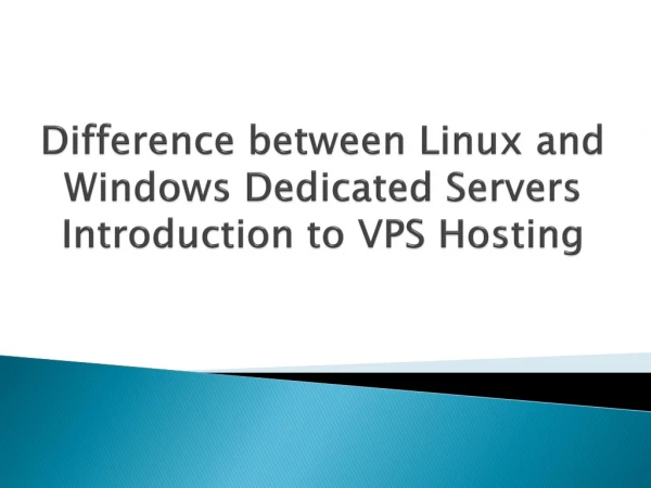 Difference between Linux and Windows Dedicated Servers Introduction to VPS Hosting