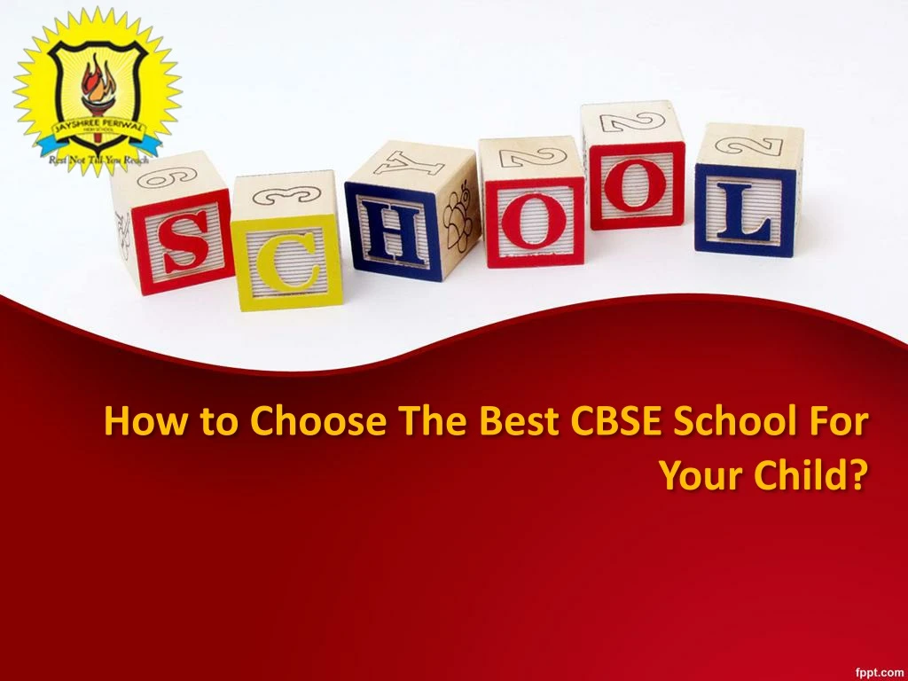 how to choose the best cbse school for