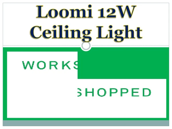 Loomi 12W Ceiling Light
