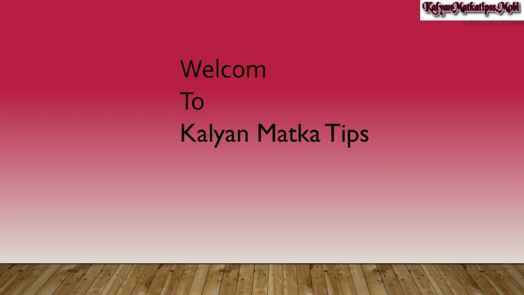 welcom to kalyan matkatips