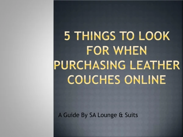 5 Things To Look For When Purchasing Leather Couches Online