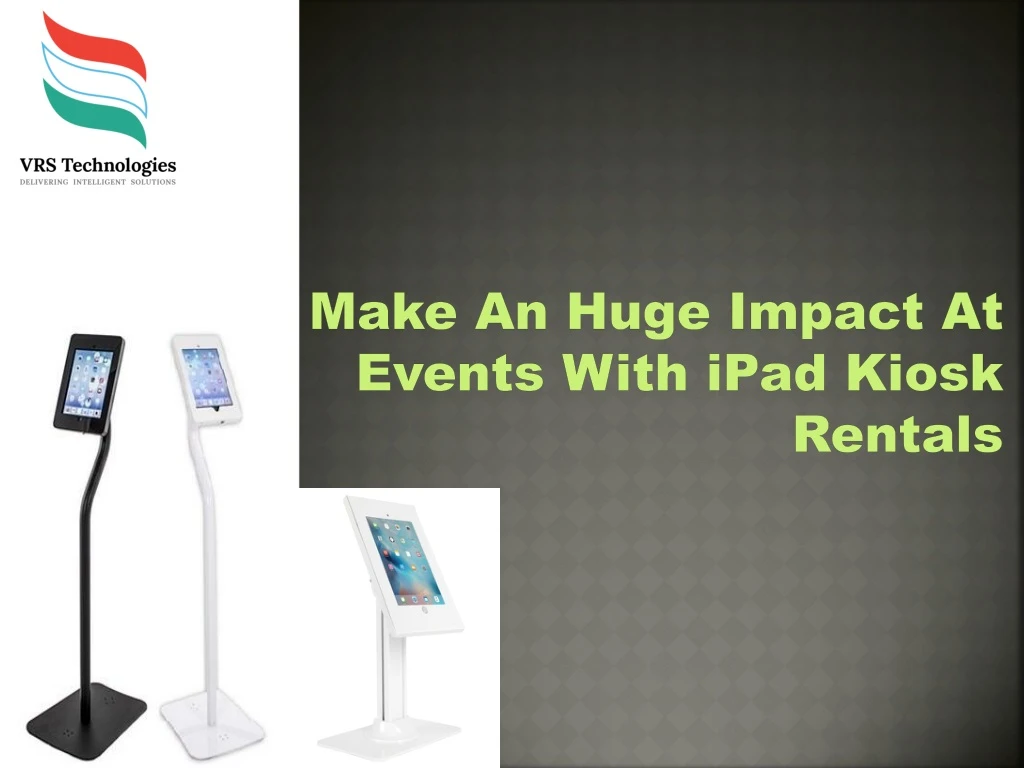 make an huge impact at events with ipad kiosk rentals