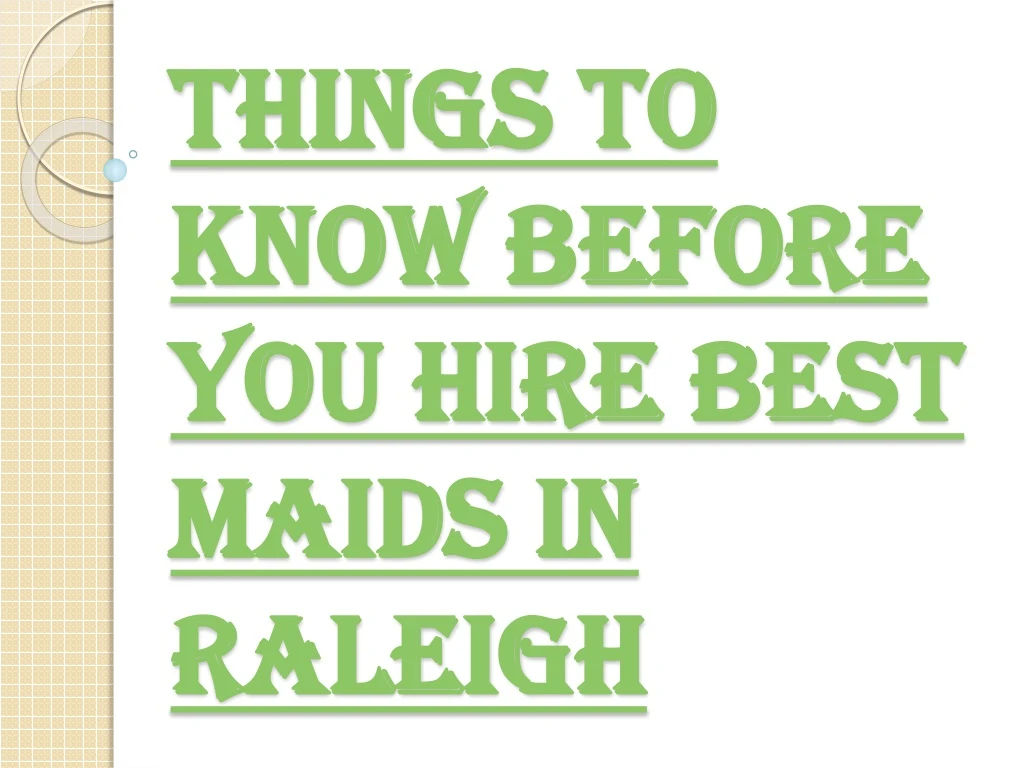things to know before you hire best maids in raleigh