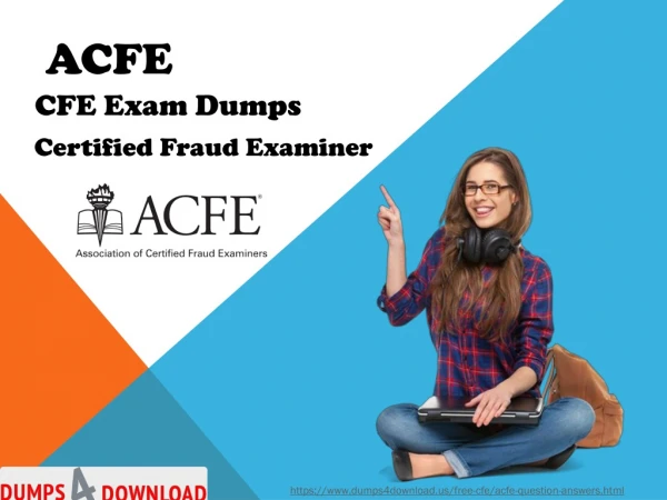 Dumps4download CFE Exam Question - 100% Passing Assurance