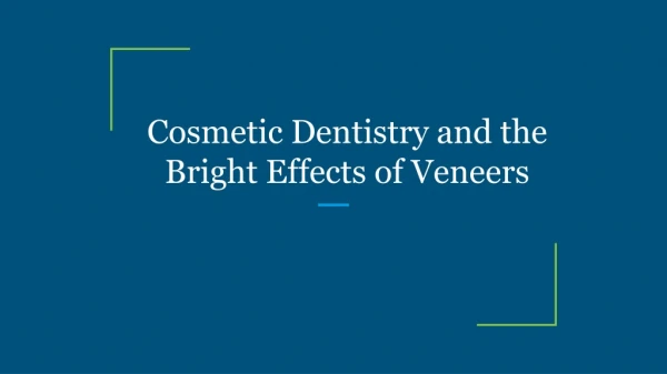 Cosmetic Dentistry and the Bright Effects of Veneers