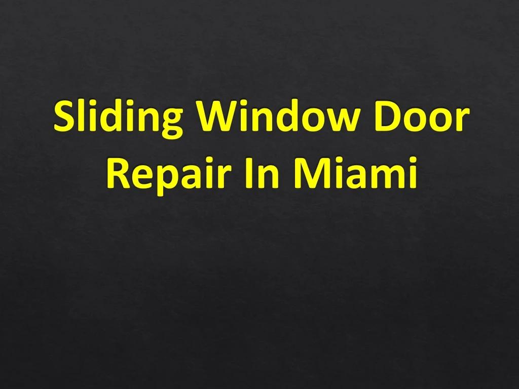 sliding window door repair in miami