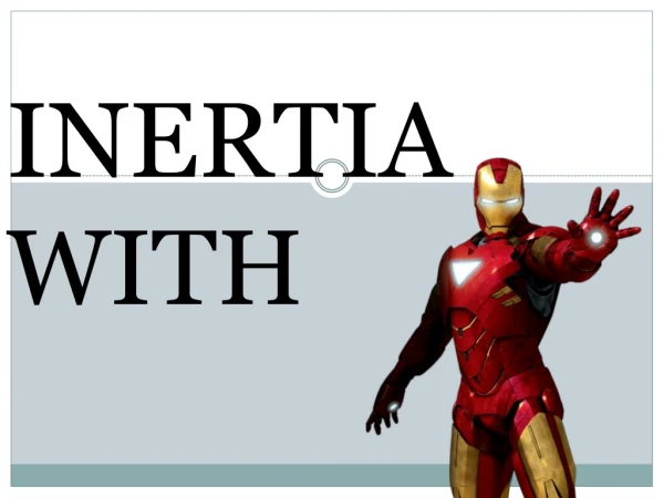 INERTIA | Inertia with Iron Man | Physics