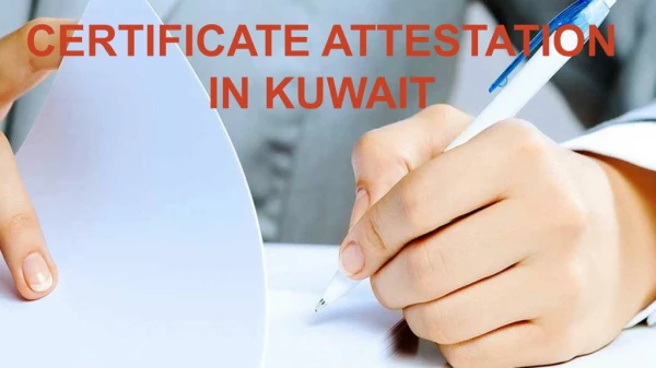 Fast & Reliable Certificate Attestation Services in Kuwait