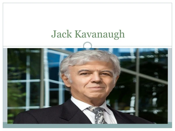 Jack Kavanaugh – The Business Executive