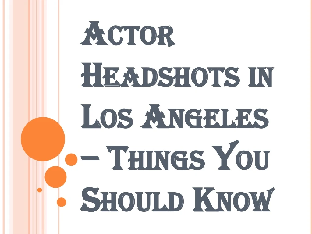 actor headshots in los angeles things you should know