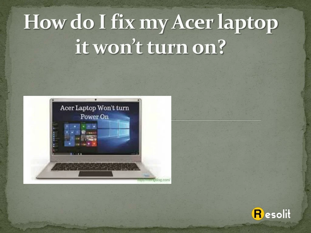 how do i fix my acer laptop it won t turn on