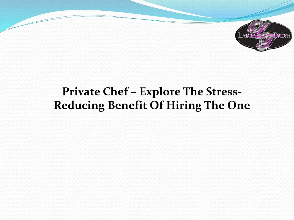 private chef explore the stress reducing benefit