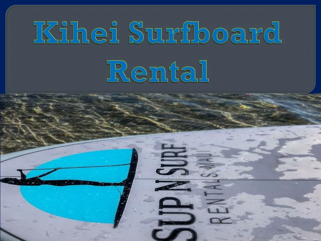 kihei surfboard rental