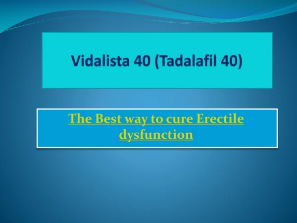 Vidalista 40 Best ED Treatment