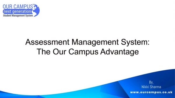 Advantages of Assessment Management System with Our Campus