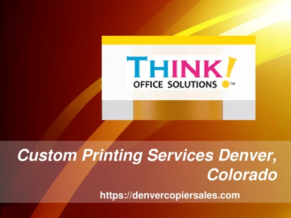 Custom Printing Services Denver, Colorado - Denvercopiersales.com