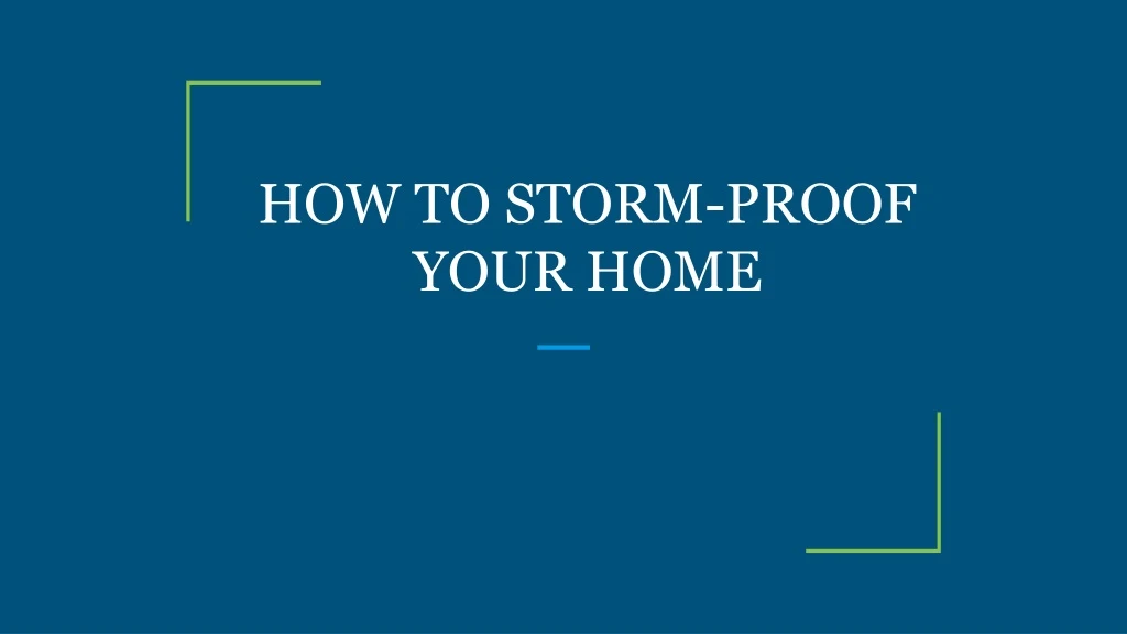 how to storm proof your home