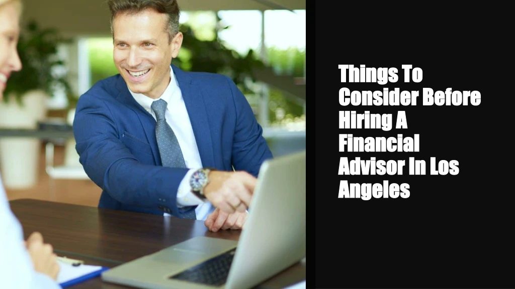 things to consider before hiring a financial advisor in los angeles