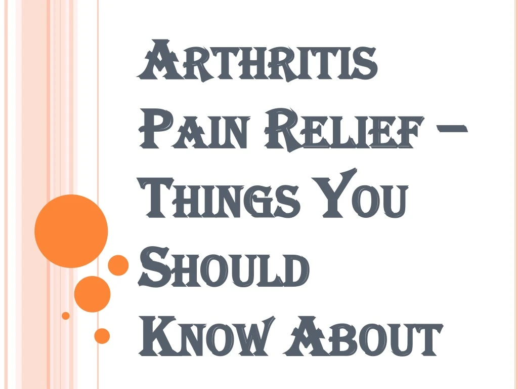 arthritis pain relief things you should know about