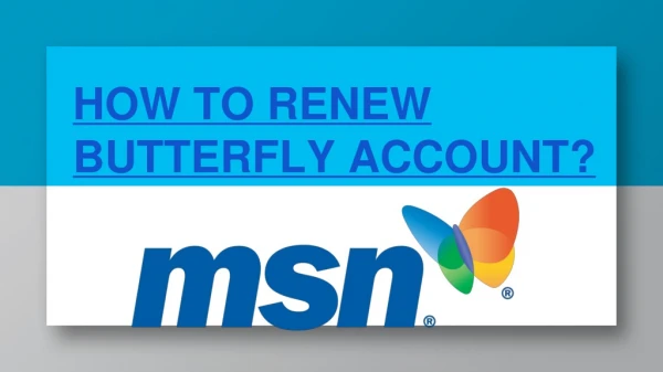 HOW TO RENEW BUTTERFLY ACCOUNT? | 1-877-701-2611