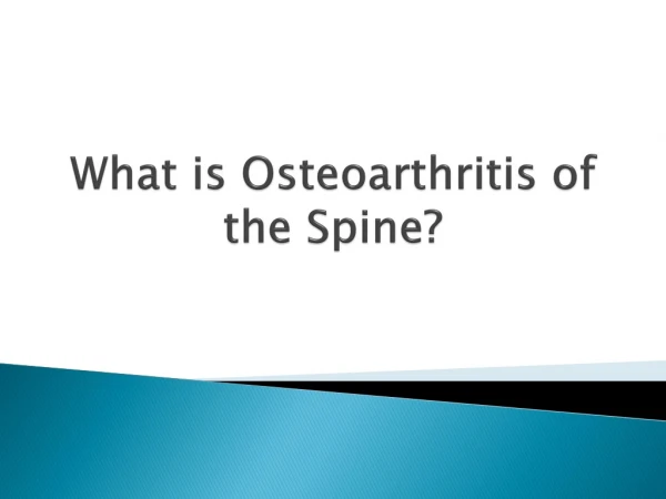 What is Osteoarthritis of the Spine?