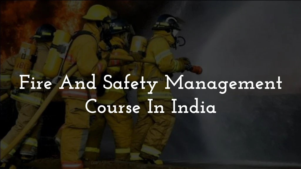 fire and safety management course in india